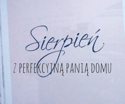 sierpień z perfekcyjną panią domu